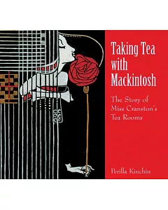 Taking Tea With Mackintosh: The Story of Miss Cranston’s Tea Rooms