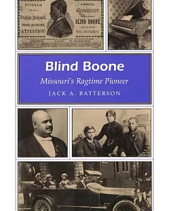 Blind Boone: Missouri’s Ragtime Pioneer