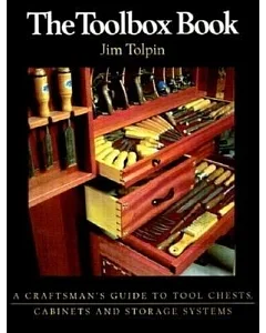 The Toolbox Book: A Craftsman’s Guide to Tool Chests, Cabinets