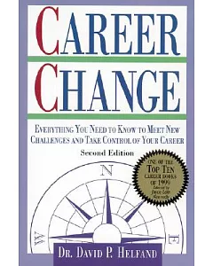 Career Change: Everything You Need to Know to Meet New Challenges and Take Control of Your Career