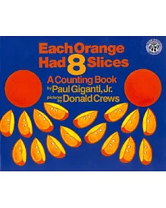 Each Orange Had 8 Slices: A Counting Book
