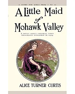 A Little Maid of Mohawk Valley