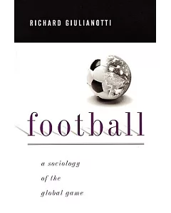 Football: A Sociology of the Global Game