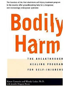 Bodily Harm: The Breakthrough Healing Program for Self-Injurers