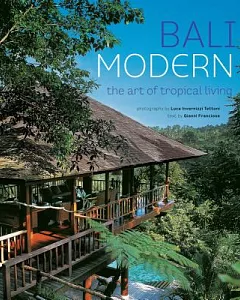 Bali Modern: The Art of Tropical Living