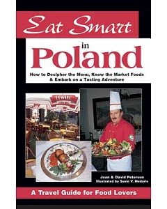 Eat Smart in Poland: How to Decipher the Menu, Know the Market Foods & Embark on a Tasting Adventure