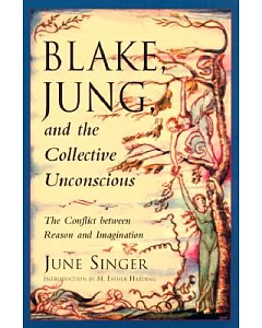 Blake, Jung, and the Collective Unconscious: The Conflict Between Reason and Imagination