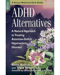 Adhd Alternatives: A Natural Approach to Treating Attention-Deficit Hyperactivity Disorder
