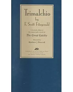 Trimalchio by F. Scott Fitzerald: A Facsimile Edition of the Original Galley Proofs for the Great Gatsby
