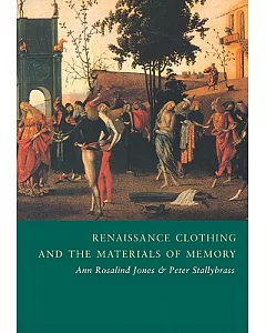 Renaissance Clothing and the Materials of Memory