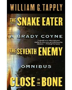 The Snake Eater/The Seventh Enemy/Close to the Bone: A Brady Coyne Omnibus