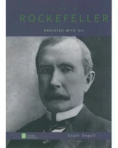 John D. Rockefeller: Anointed With Oil