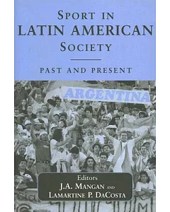 Sport in Latin American Society: Past and Present