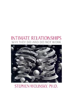 Intimate Relationships: Why They Do and Do Not Work