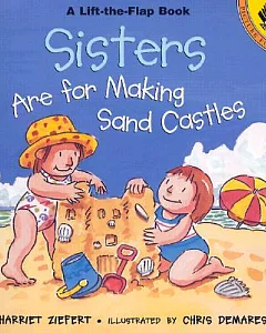 Sisters Are for Making Sand Castles: Life the Flap Book