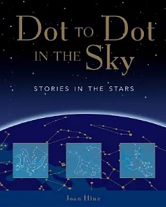 Dot to Dot in the Sky: Stories in the Stars