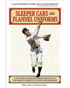 Sleeper Cars and Flannel Uniforms: A Lifetime of Memories from Striking Out the Babe to Teeing It Up With the President