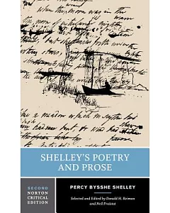 Shelley’s Poetry and Prose: Authoritative Texts, Criticism