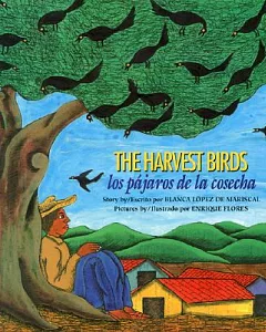The Harvest Birds / Los pajaros de la cosecha