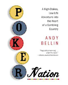 Poker Nation: A High Stakes, Low-Life Adventure into the Heart of a Gambling Country