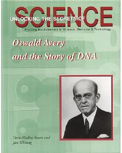 Oswald Avery and the Story of DNA