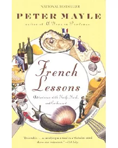 French Lessons: Adventures With Knife, Fork, and Corkscrew