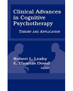 Clinical Advances in Cognitive Psychotherapy: Theory and Application