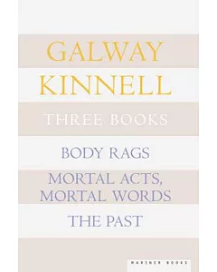 Three Books: Body Rags/Mortal Acts, Mortal Words/the Past