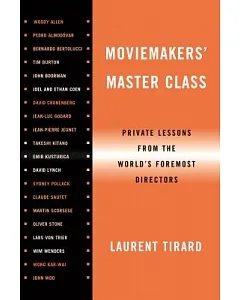 Moviemakers’ Master Class: Private Lessons from the World’s Foremost Director