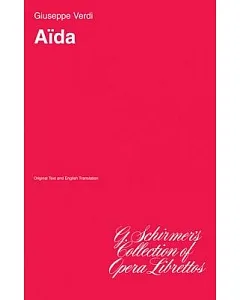 Aida: Libretto in Italian and EnGlish
