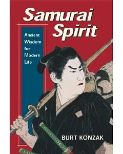 Samurai Spirit: Ancient Wisdom for Modern Life