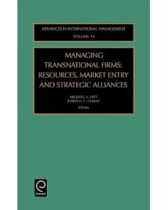 Managing Transnational Firms: Resources, Market Entry and Strategic Alliance