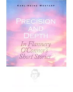 Precision and Depth: In Flannery O’Connor’s Short Stories