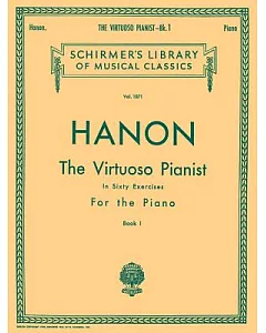 The Virtuoso Pianist in Sixty Exercises for the Piano: Book 1