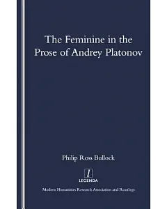 The Feminine in the Prose of Andrey Platonov