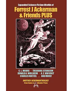 Expanded Science Fiction Worlds of forrest J Ackerman & Friends Plus