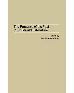 The Presence of the Past in Children’s Literature