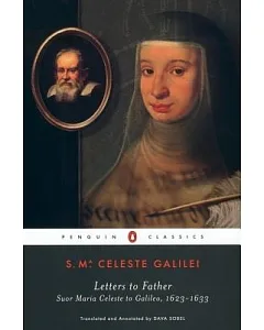 Letters to Father: Suor maria celeste to Galileo 1623-1633