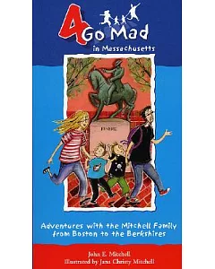 4 Go Mad in Massachusetts: Adventures With the Mitchell Family from Boston to the Berkshires