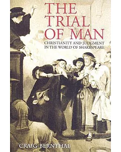 The Trial of Man: Christianity and Judgement in the World of Shakespeare