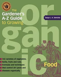 The Gardener’s A-Z Guide to Growing Organic Food