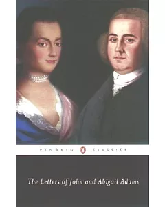 The Letters of john and Abigail Adams