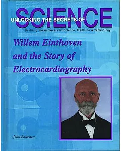 Willem Einthoven and the Story of Electrocardiography