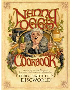 Nanny Ogg’s Cookbook: Including Recipes, Items of Antiquarian Lore, Improving Observations of Life, Good Advice for Young People