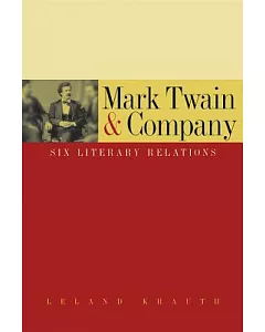 Mark Twain & Company: Six Literary Relations