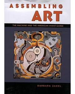 Assembling Art: The Machine and the American Avant-Garde