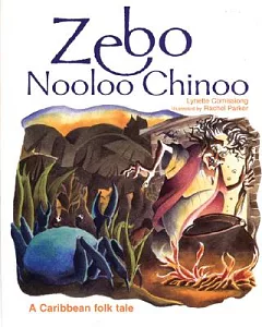 Zebo Nooloo Chinoo: A Caribbean Folk Tale