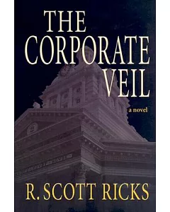 The Corporate Veil: A Novel