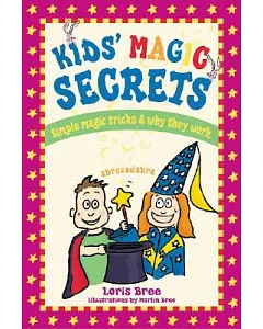 Kids’ Magic Secrets: Simple Magic Tricks & Why They Work