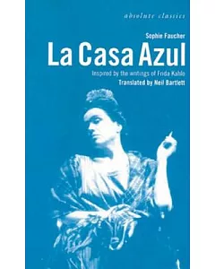 LA Casa Azul: Inspired by the Writings of Frida Kahlo
